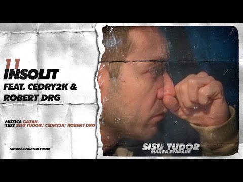 Sisu Tudor - Insolit (feat. Cedry2k & Robert DRG)
