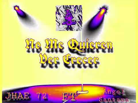 No Me Quieren Ver Crecer ⚖️ // JHAE 72 FT ÁNGEL SANTANA. [No Me Rindo VOL 1.]