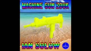 Ian Solow - Machine Gun Zouk (Nidia Minaj Remix)