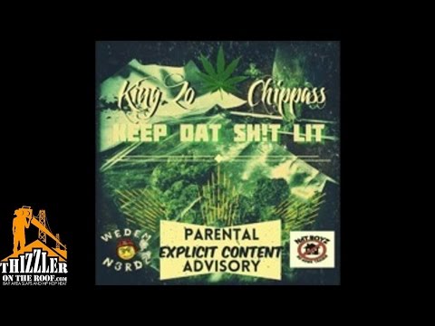 King Zo 3di ft. NHT Chippass - Keep Dat sh*t Lit [Thizzler.com]