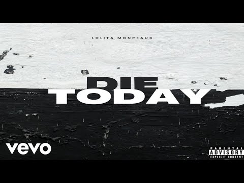 LOLITA MONREAUX - DIE TODAY (Official Video)