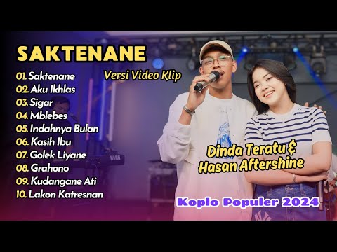 Dinda Teratu Ft Hasan Aftershine - SAKTENANE - AKU IKHLAS || KOPLO POPULER 2024