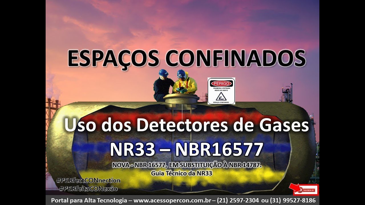 Espaço Confinado NR33, Guia Técnico, e a nova NBR 16577 - Uso Detector de Gases