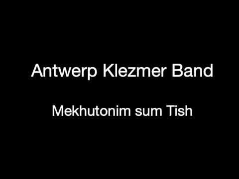 Antwerp Klezmer Band - Mekhutonim sum Tish