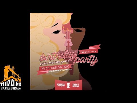 Priceless Da Roc ft. Diamond, Traxamillion - Birthday Party (Girls That Like Girls) [Prod. Traxamill