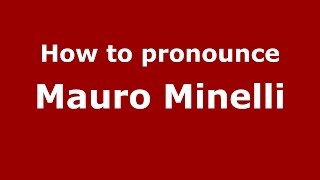 How to pronounce Mauro Minelli
