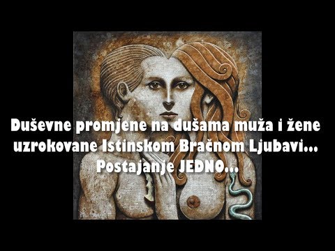 ISTINSKA BRAČNA LJUBAV - 23. Duševne promjene na dušama muža i žene ...