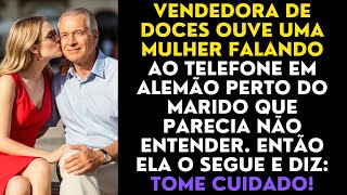 Vendedora de Doces Ouve Uma Mulher Falando Ao Telefone Em Alemão Perto Do Marido Que Parecia Não...