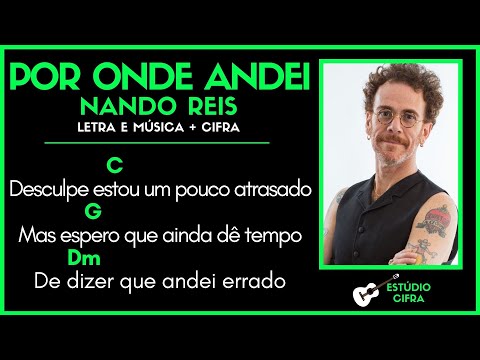 POR ONDE ANDEI - NANDO REIS l Letra e Música Cifra Simplificada como tocar violão teclado guitarra