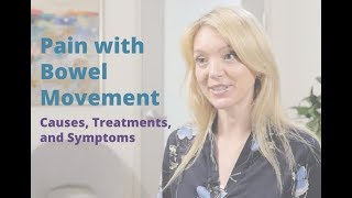 Pain with Bowel Movement  | Causes, Symptoms, and Treatments | Pelvic Rehabilitation Medicine