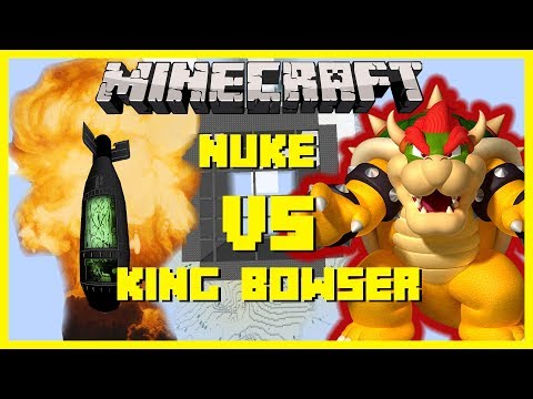 Minecraft - NUKE VS KING BOWSER (WILL THE NUKES BE ABLE TO DESTROY THE EVIL KING BOWSER FROM MARIO?)