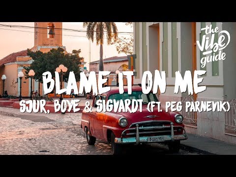 SJUR, Boye & Sigvardt - Blame It On Me (Lyrics) ft. Peg Parnevik