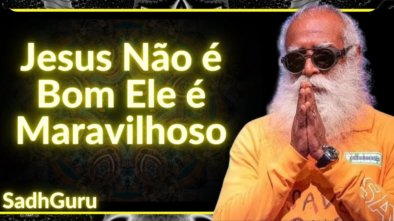 𝗦𝗮𝗱𝗵𝗴𝘂𝗿𝘂: É 𝗔𝗦𝗦𝗜𝗠 𝗤𝗨𝗘 𝗘𝗨 𝗣𝗘𝗡𝗦𝗢 𝗦𝗢𝗕𝗥𝗘 𝗝𝗘𝗦𝗨𝗦#sadhguruemportugues #sadhgurudublado #yoga  1