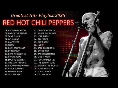 Red Hot Chili Peppers| Top Songs 2025 Playlist   Californication, Can't Stop, Under The Bridge 2025