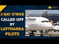 Good News For Air Passengers German Airline Lufthansa S Pilot Strike Cancelled