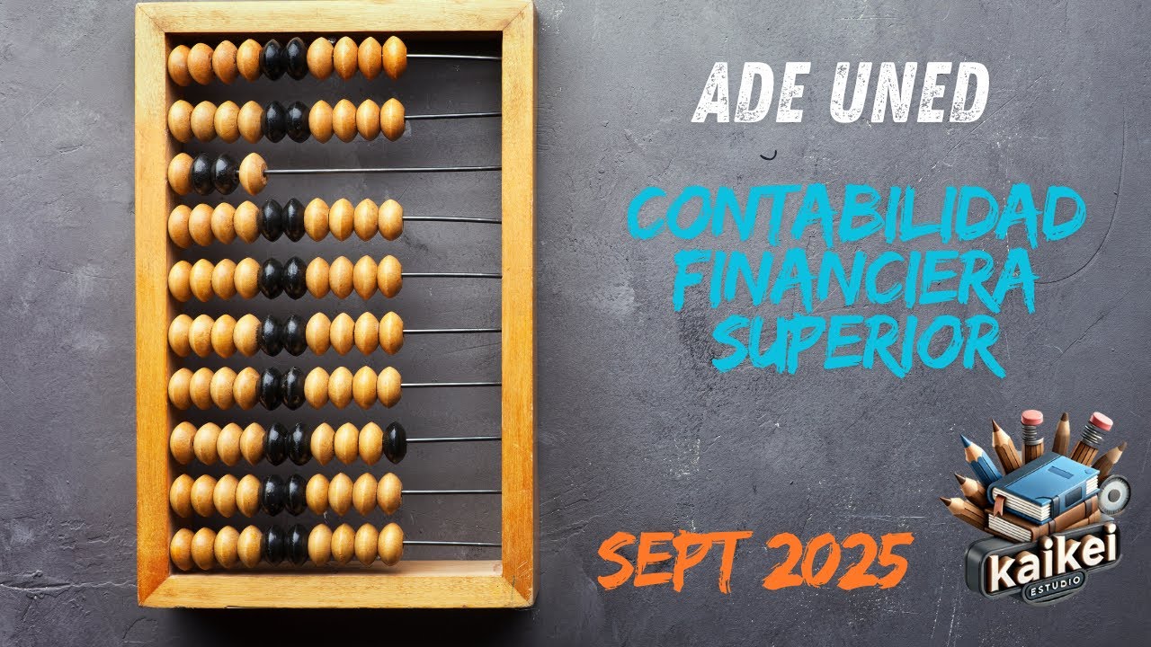 Contabilidad Financiera Superior (ADE UNED) Examen 2025 Septiembre