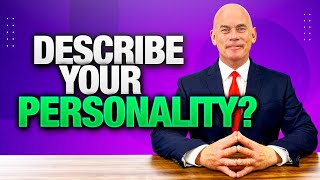 DESCRIBE YOUR PERSONALITY? (How to ANSWER this Tricky Interview Question & TOP-SCORING ANSWER!)