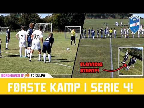 FØRSTE KAMP I SERIE 4! | BORGHAVEN IF vs FC Culpa | 2025-2026 [1]