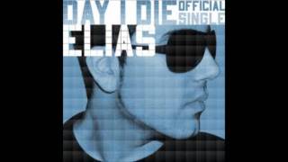 Elias-Day I Die HQ