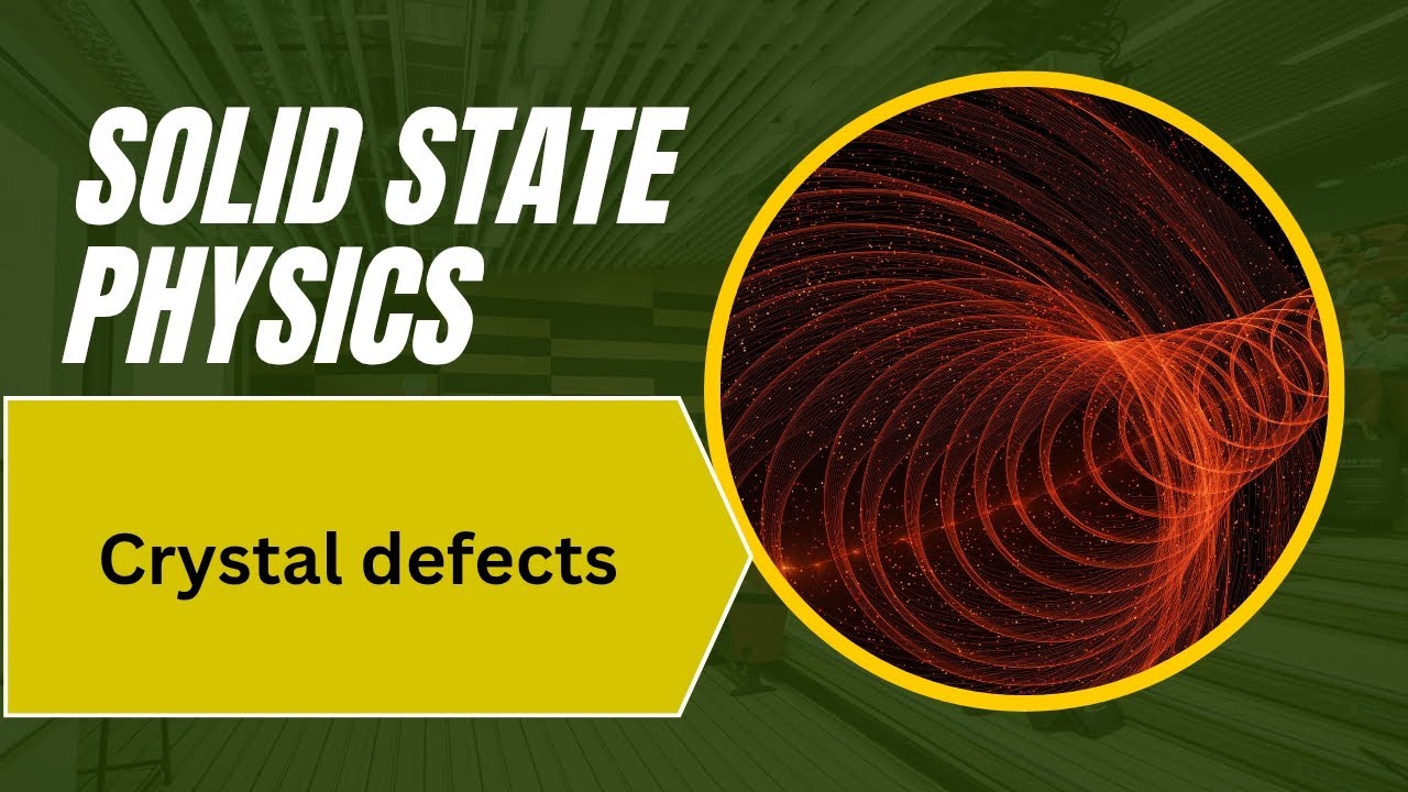 Solid state physics - crystal defects ts set important topic