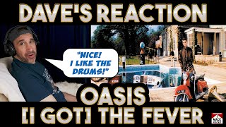 Dave's Reaction: Oasis — I Got The Fever