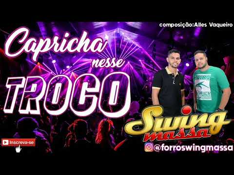 Forró Swing Massa - Capricha nesse troco