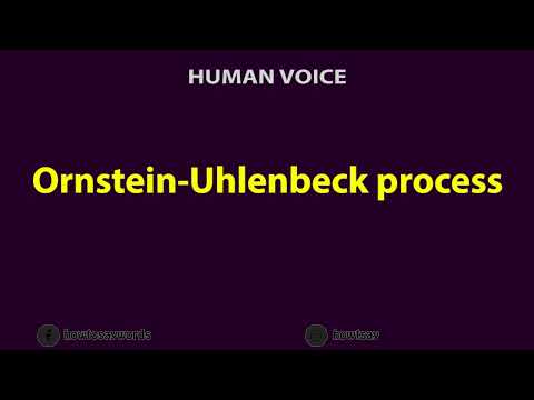 How to Pronounce Ornstein Uhlenbeck process