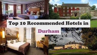 Top 10 Recommended Hotels In Durham | Luxury Hotels In Durham