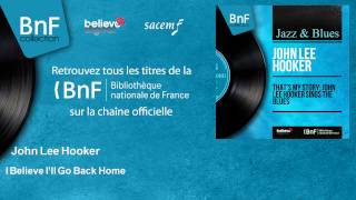 John Lee Hooker - I Believe I'll Go Back Home - feat. Sam Jones, Louis Hayes