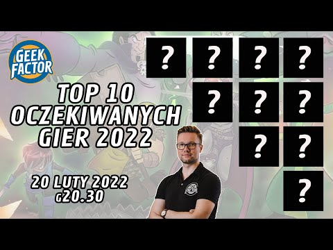 TOP 10 OCZEKIWANYCH GIER 2022