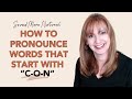 How to Pronounce Words that Start with "C-O-N"