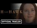 H Is For Hawk Official Trailer 2026 Claire Foy Brendan Gleeson Denise Gough
