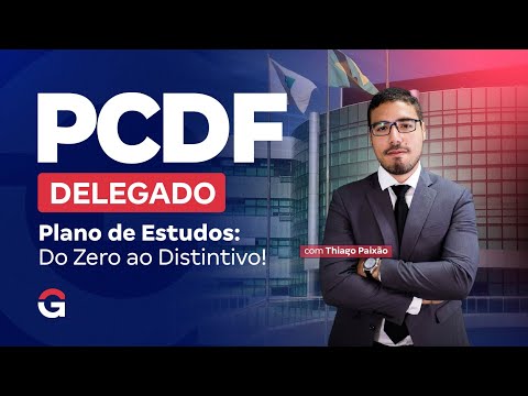 Concurso Delegado da PCDF | Plano de Estudos: Do Zero ao Distintivo!