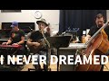 I Never Dreamed (Live In Studio)