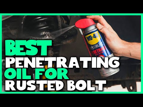 Best Penetrating Oil for Rusted Bolt in 2023 - Top 6 Review