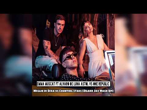 Emma Muscat ft.Alvaro De Luna,Astol vs One Republic-Meglio di Sera, Counting stars(Ogard Jay Mashup)