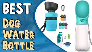 Top 5 Best Dog Water Bottle | Portable Water Bottle for Dogs | Best Dog Water Bottle for Walking