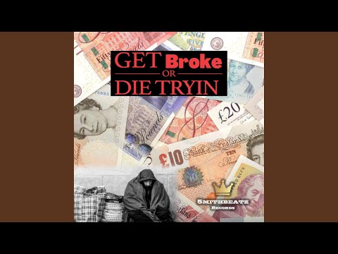 Get Broke Or Die Tryin