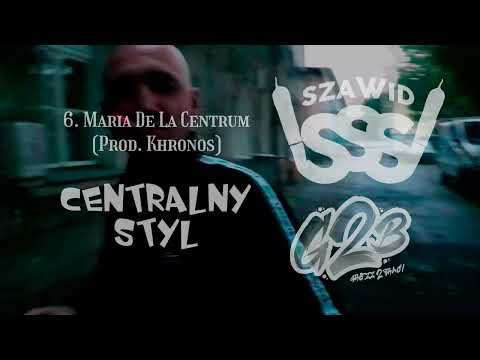 SZAWID - 6. MARIA DE LA CENTRUM (PROD. KHRONOS BEATS) | (CENTRALNY STYL)