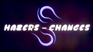 Hazers - Changes - Official Lyrics Video