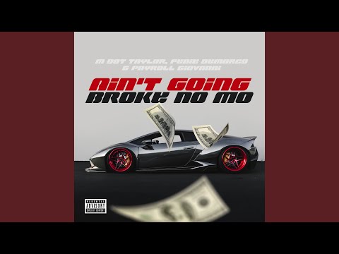 Ain't Going Broke No Mo