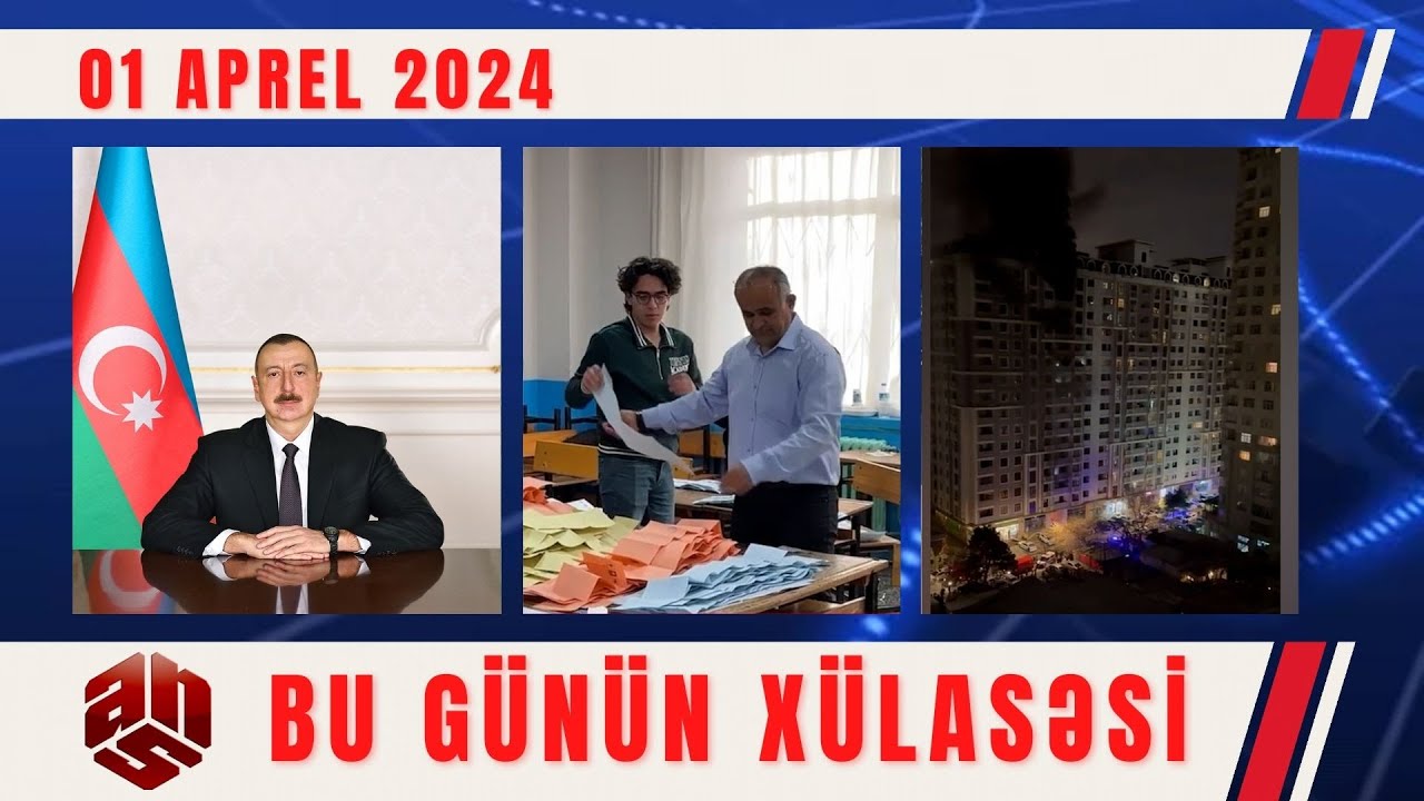 01.04.2024 ANS TV-nin videoxülasəsi I