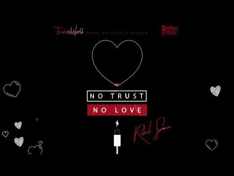 Rebel Sixx x Travis World (No Trust No Love )