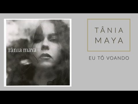 Eu tô voando | Tânia Maya