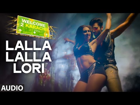 'Lalla Lalla Lori' Full AUDIO Song | Welcome 2 Karachi | T-Series