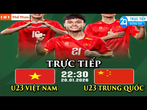 🔴TRỰC TIẾP ĐỘI TUYỂN U23 VIỆT NAM VS U23 TRUNG QUỐC BÓNG ĐÁ U23 CHÂU Á 2026 - 20/1/2026