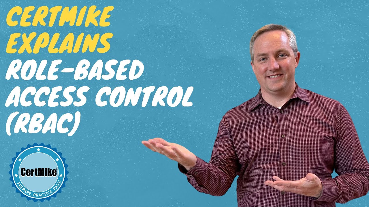 CertMike Explains Role- Based Access Control (RBAC)