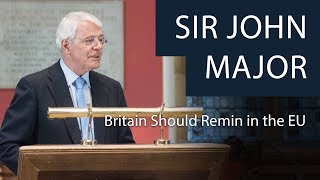 Sir John Major | Why Britain Should Remain in the EU | Oxford Union