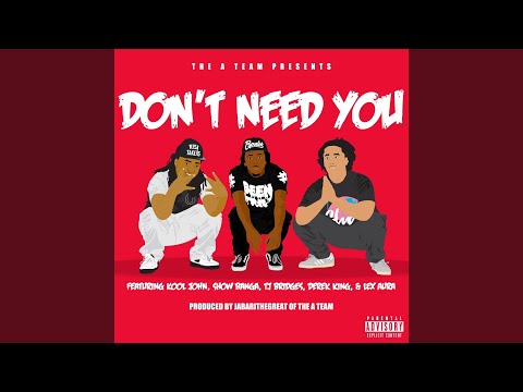 Don't Need You (feat. Kool John, Show Banga, TJ Bridges, Derek King & Lex Aura)