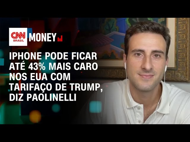 Iphone pode ficar até 43% mais caro nos EUA com tarifaço de Trump, diz Paolinelli | Fechamento de Me